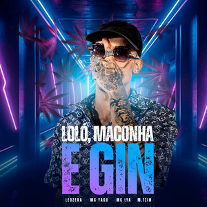 Loló, Maconha e Gin