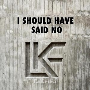 I Should Have Said No