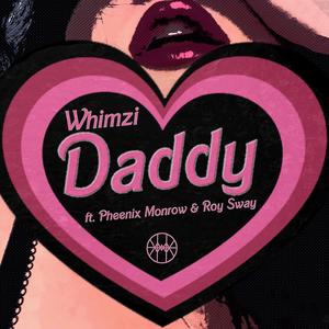 Daddy (feat. Pheenix Monrow & Roy Sway)