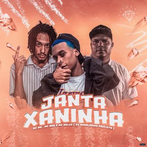Janta Xaninha (feat. MC MN, mc bné & Mc Delux)