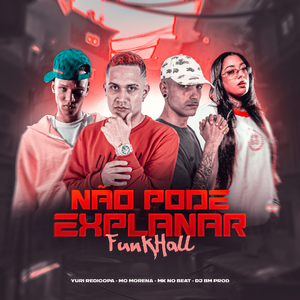 NÃO PODE EXPLANAR (FunkHall)