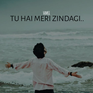 TU HE MERI ZINDAGI