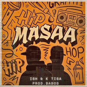Masaa ni za umbwa (feat. Ish, K Tisa & Babos Brad)