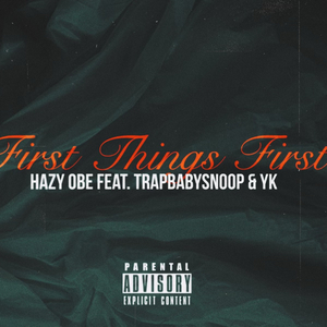 First Things First (feat. TrapBabySnoop & YK)