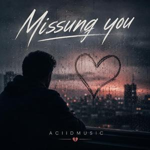 Missing you
