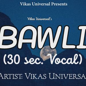 Bawli (30 Sec. Vocal) No Music