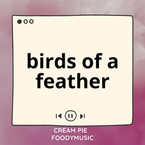 birds of a feather (Sped Up)