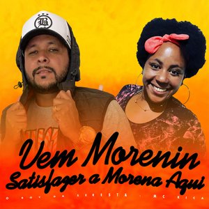Vem Morenin Satisfazer a Morena Aqui (feat. Mc Rica)