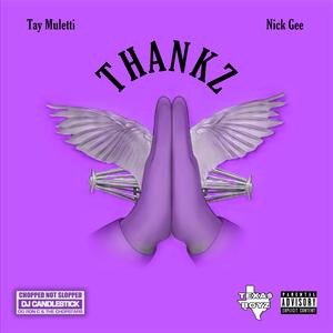 THANKZ (CHOPNOTSLOP REMIX) (feat. TAY MULETTI & NICK GEE)