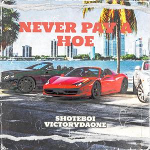 NEVER PAY A HOE (feat. Shote Boi Beatz)