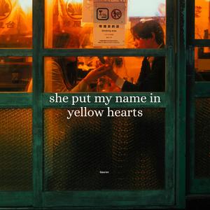 she put my name in yellow hearts