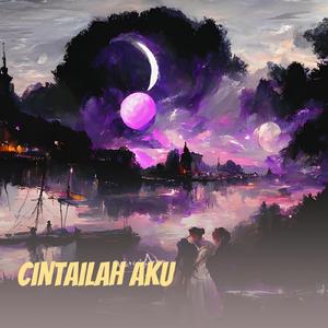 Cintailah AKu