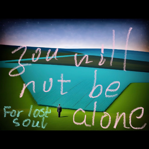 you will not be alone