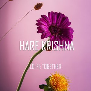 Hare Krishna (Lo-Fi: Juntos/Together)