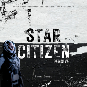 Star Citizen Pensive (Main Theme Orchestra Trailer from "Star Citizen")