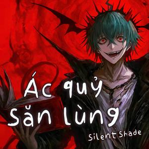 Ác Quỷ Săn Lùng (feat. Silent Shade)