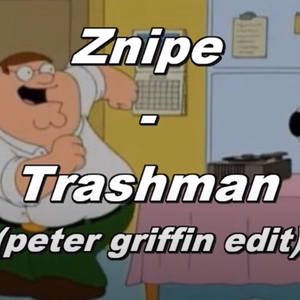 Trashman (peter griffin edit)