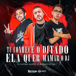 Tu Conhece o Ditado - Ela Quer Mamar o Dj