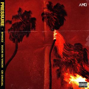 Pressure (feat. Bfmeez, Duchi Da Vinchi & CR Crucial)