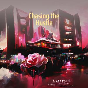 Chasing the Hustle