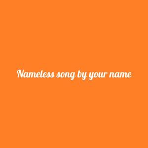 Nameless song by your name（prod.YOUNGBING)