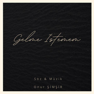 Gelme İstemem