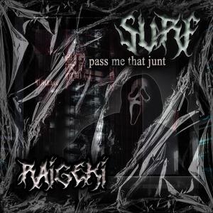pass me that junt (feat. raigeki)