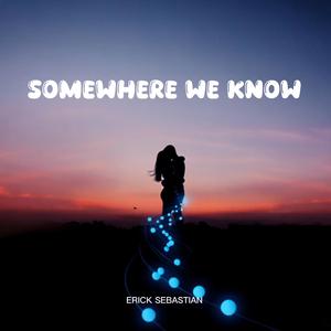 Somewhere We Know
