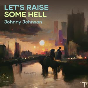 Let's Raise Some Hell