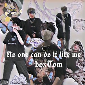 No one can do it like Me （prod.boxTom)