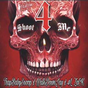 Shoot 4 Me (feat. 4L ZaCK & WalkDown Jay)