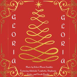 Gloria (feat. Adelaide Trombetta & Stephanie Lester)