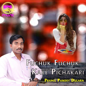 Fuchuk Fuchuk Kare Pichakari