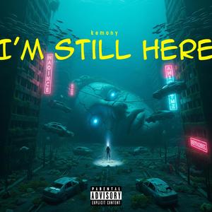 I'm still here