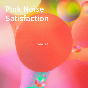 Pink Noise Satisfaction
