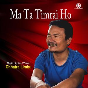 Ma Ta Timrai ho