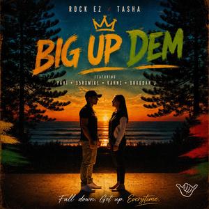 Big Up Dem (feat. Tasha, Pahi, Kahnz, 95romike & Braddah J)
