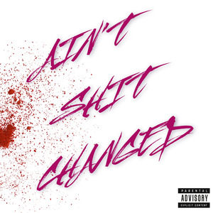 Ain't shit changed