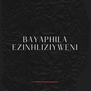 Bayaphila Ezinhliziyweni