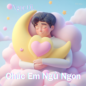 Ngọc Ơi, Chúc em Ngủ Ngon