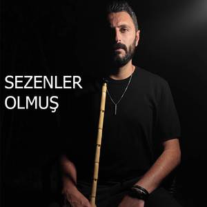 Sezenler Olmuş (Ney)