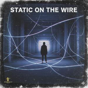Static on the Wire
