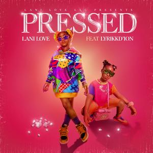 PRESSED (feat. Lyrikk Dion)