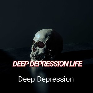 Deep Depression Life