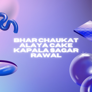 Bhar Chaukat Alaya Cake Kapala Sagar Rawal