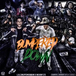 Bumpered Down (feat. Lul Noony25)