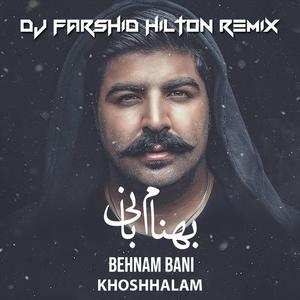 Khoshhalam (Farshid Hilton Remix)