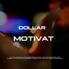 Dollar - Motivat