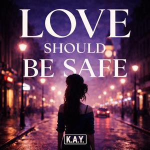 Love Should Be Safe