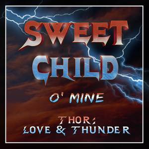Sweet Child O' Mine (Inspired By The 'Thor: Love And Thunder' Trailer) (Epic Version)